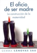 el oficio de ser madre: la construccion de la maternidad-gemma canovas-9788449323706 el oficio de ser madre: la construccion de la maternidad-gemma canovas-9788449323706