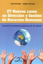 27 nuevos casos en direccion y gestion de recursos humanos-luis puchol-9788490520406 27 nuevos casos en direccion y gestion de recursos humanos-luis puchol-9788490520406