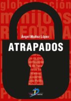 atrapados (ebook)-angel muñoz lopez-9788490521106 atrapados (ebook)-angel muñoz lopez-9788490521106