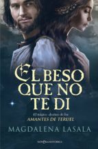 el beso que no te di (ebook)-magdalena lasala-9788490608906 el beso que no te di (ebook)-magdalena lasala-9788490608906