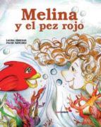 melina y el pez rojo-laura freixas-9788493617806 melina y el pez rojo-laura freixas-9788493617806