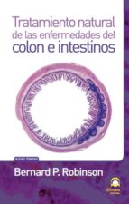 tratamiento natural de las enfermedades del colon e intestinos (ebook)-bernard p. robinson-9788498271706 tratamiento natural de las enfermedades del colon e intestinos (ebook)-bernard p. robinson-9788498271706