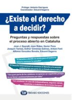 ¿existe el derecho a decidir?: preguntas y respuestas sobre el proceso abierto en cataluña-9788499689906 ¿existe el derecho a decidir?: preguntas y respuestas sobre el proceso abierto en cataluña-9788499689906