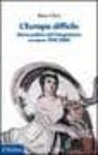 l'europa difficile: storia dell'integrazione europea 1948-2000-bino olivi-9788815083906 l'europa difficile: storia dell'integrazione europea 1948-2000-bino olivi-9788815083906