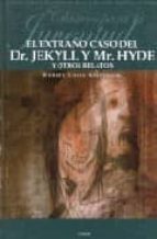 el extraño caso del dr. jekyll y mr. hyde y otros relatos-robert louis stevenson-9789871129706 el extraño caso del dr. jekyll y mr. hyde y otros relatos-robert louis stevenson-9789871129706