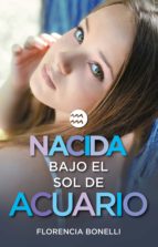 nacida bajo el sol de acuario (versión mexicana) (serie nacidas 2) (ebook)-florencia bonelli-9789877380606 nacida bajo el sol de acuario (versión mexicana) (serie nacidas 2) (ebook)-florencia bonelli-9789877380606