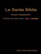 la santa biblia, nuevo testamento (ebook)-brg bible ministries-cdlxi00351906 la santa biblia, nuevo testamento (ebook)-brg bible ministries-cdlxi00351906