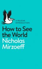 how to see the world (ebook)-nicholas mirzoeff-9780141977416 how to see the world (ebook)-nicholas mirzoeff-9780141977416