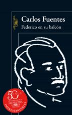 federico en su balcón (ebook)-carlos fuentes-9786071120816 federico en su balcón (ebook)-carlos fuentes-9786071120816