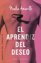 el aprendiz del deseo-noelia amarillo-9788415952916 el aprendiz del deseo-noelia amarillo-9788415952916
