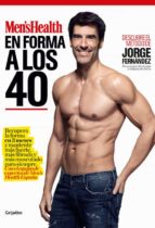 en forma a los 40 (men s health)-jorge fernandez-9788416449316 en forma a los 40 (men s health)-jorge fernandez-9788416449316