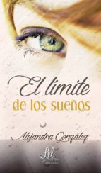 el límite de los sueños (ebook)-alejandra gonzalez-9788416609116 el límite de los sueños (ebook)-alejandra gonzalez-9788416609116