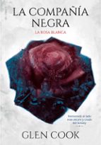 LA COMPAÑÍA NEGRA: LA ROSA BLANCA (LIBROS DEL NORTE 3)