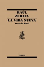 la vida nueva-raul zurita-9788426407016