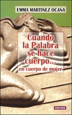 cuando la palabra se hace cuerpo... en cuerpo de mujer-emma martinez ocaña-9788427715516 cuando la palabra se hace cuerpo... en cuerpo de mujer-emma martinez ocaña-9788427715516
