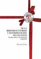 de la irretroactividad e interpretacion de las leyes: estudio cri tico y de legislacion comparada-pascuale fiore-9788429015416 de la irretroactividad e interpretacion de las leyes: estudio cri tico y de legislacion comparada-pascuale fiore-9788429015416