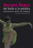 ananda danza del baile a la palabra: 25 años en escena-remei miralles-9788437066516 ananda danza del baile a la palabra: 25 años en escena-remei miralles-9788437066516