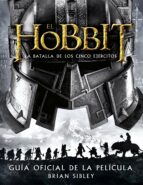 el hobbit: la batalla de los cinco ejercitos guia oficial de la pelicula-brian sibley-9788445002216 el hobbit: la batalla de los cinco ejercitos guia oficial de la pelicula-brian sibley-9788445002216