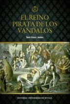 el reino pirata de los vandalos-david alvarez jimenez-9788447218516 el reino pirata de los vandalos-david alvarez jimenez-9788447218516