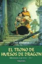EL TRONO DE HUESOS DE DRAGON (AÑORANZAS Y PESARES; T. 1)