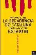 informe sobre la decadencia de cataluña reflejada en su estatuto-arcadi espada-9788467020816 informe sobre la decadencia de cataluña reflejada en su estatuto-arcadi espada-9788467020816