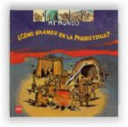 ¿como eramos en la prehistoria?-dominique joly-9788467551716 ¿como eramos en la prehistoria?-dominique joly-9788467551716