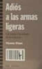 ADIOS A LAS ARMAS LIGERAS: LAS ARMAS Y LA CULTURA DE LA VIOLENCIA