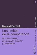 los limites de la competencia: el conocimiento, la educacion supe rior y la sociedad-ronald barnett-9788474328516 los limites de la competencia: el conocimiento, la educacion supe rior y la sociedad-ronald barnett-9788474328516