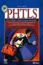 PHTLS: SOPORTE VITAL BASICO Y AVANZADO EN EL TRAUMA PREHOSPITALAR IO (5ª ED.)