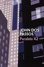 paralelo 42-john dos passos-9788483463116 paralelo 42-john dos passos-9788483463116