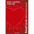 reset love (reiniciando el amor)-mar cantero sanchez-9788494318016 reset love (reiniciando el amor)-mar cantero sanchez-9788494318016