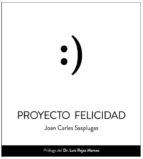 proyecto felicidad (ebook)-joan carles sasplugues vilagut-9788494354823 proyecto felicidad (ebook)-joan carles sasplugues vilagut-9788494354823