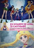 en nombre de luna, te castigare: el universo magico de sailor moon (vol. 2)-andres argal sotes-9788494819216 en nombre de luna, te castigare: el universo magico de sailor moon (vol. 2)-andres argal sotes-9788494819216