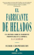 el fabricante de helados : una historia sobre el ingrediente indi spensable en la empresa, la calidad-subir chowdhury-9788496627116 el fabricante de helados : una historia sobre el ingrediente indi spensable en la empresa, la calidad-subir chowdhury-9788496627116