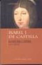 isabel i de castilla: una reina para la historia: 1451-1504-santiago vazquez-9788497183116 isabel i de castilla: una reina para la historia: 1451-1504-santiago vazquez-9788497183116