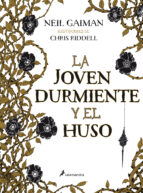 la joven durmiente y el huso-neil gaiman-9788498386516 la joven durmiente y el huso-neil gaiman-9788498386516
