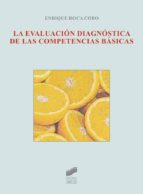la evaluación diagnóstica de las competencias básicas (ebook)-enrique roca cobo-9788499587516 la evaluación diagnóstica de las competencias básicas (ebook)-enrique roca cobo-9788499587516
