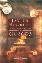 la gran aventura de los griegos (ebook)-javier negrete-9788499704616 la gran aventura de los griegos (ebook)-javier negrete-9788499704616