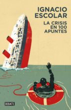 la crisis en 100 apuntes (libros para entender la crisis) (ebook)-ignacio escolar-9788499922416 la crisis en 100 apuntes (libros para entender la crisis) (ebook)-ignacio escolar-9788499922416