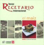 tercer recetario internacional: el maiz: chefs contra el hambre-9789562890816 tercer recetario internacional: el maiz: chefs contra el hambre-9789562890816