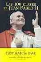 LAS 100 CLAVES DE JUAN PABLO II