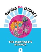 OXFORD CLIL LITERACY THE MERMAID S MIRROR 1º EDUCACION PRIMARIA