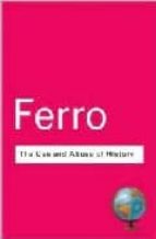 The use and abuse of history 978-0415285926 DJVU EPUB por Marc ferro
