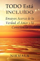 todo está incluído - ensayos acerca de la verdad, el amor y la consciencia (ebook)-9781507185926 todo está incluído - ensayos acerca de la verdad, el amor y la consciencia (ebook)-9781507185926