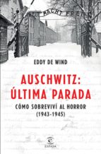 auschwitz, última parada (edición mexicana) (ebook) eddy de wind 9786070765926