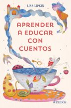 aprender a educar con cuentos (ebook)-lisa lipkin-9786077473626 aprender a educar con cuentos (ebook)-lisa lipkin-9786077473626