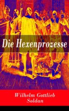 die hexenprozesse (ebook)-wilhelm gottlieb soldan-9788026814726 die hexenprozesse (ebook)-wilhelm gottlieb soldan-9788026814726