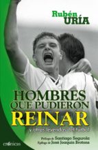 hombres que pudieron reinar-ruben uria-9788415433026 hombres que pudieron reinar-ruben uria-9788415433026