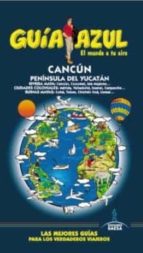 cancun y peninsula de yucatan 2015 (guia azul) (3ª ed.)-jesus garcia marin-9788416137626 cancun y peninsula de yucatan 2015 (guia azul) (3ª ed.)-jesus garcia marin-9788416137626