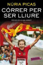 córrer per ser lliure-nuria picas i albets-9788416600526 córrer per ser lliure-nuria picas i albets-9788416600526